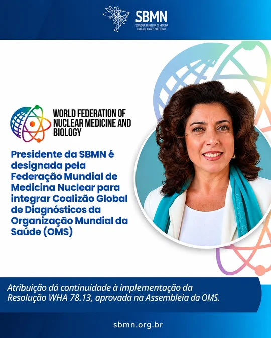 Presidente da SBMN é designada pela Federação Mundial de Medicina Nuclear para integrar Coalizão Global de Diagnósticos da Organização Mundial de Saúde (OMS)
